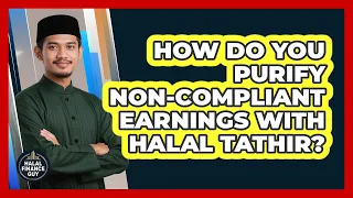 How Do You Purify Non Compliant Earnings With Halal Tathir Halal Finance Guy 