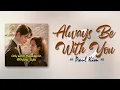 Paul Kim – Always Be With You (내가 널 지켜줄게) [Love Scout OST Special Track] [RomIEng Lyric]