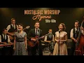 Download Lagu Nostalgic Worship That Will Touch Your Soul | 50s-60s style