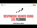 Responsive Header Using Css Flexbox Flexbox Tutorial Css Flexbox Practical Examples