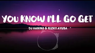 dj haning u0026 rizky ayubang you know i ll go get tiktok remix 