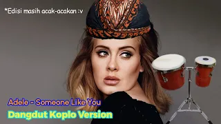 Download Adele - Someone Like You Dangdut Koplo Version MP3