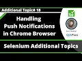 Handling Push Notifications in Chrome Browser using Selenium