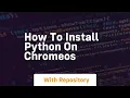 How to install python on chromeos