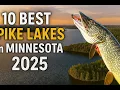 Minnesota s Top 10 Pike Lakes REVEALED 2025 Fishing Guide