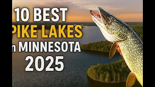 Minnesota s Top 10 Pike Lakes REVEALED 2025 Fishing Guide