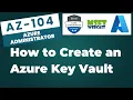 41 How to Create an Azure Key Vault and Keys - Step-by-Step Tutorial