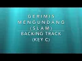 Download Lagu Gerimis Mengundang (Slam) - Backing Track Key C