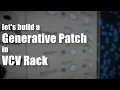 let s build a Generative Patch in VCV Rack