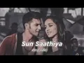 Download Lagu Sun saathiya. Slowed Reverb priy saraiya Divya kumar Deeps vibes❤️🥀