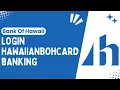 How to Login to Hawaiian BOH Card Banking - Simple Easy Steps 2024