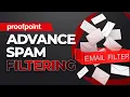 Advanced Spam Filtering With Proofpoint
