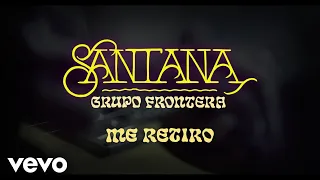 Santana, Grupo Frontera - Me Retiro (Official Lyric Video)