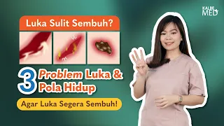 Download Luka Sulit Sembuh Ketahui 3 Problem Luka dan 3 Pola Hidup Agar Luka Segera Sembuh MP3