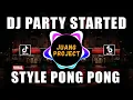 Download Lagu DJ PARTY STARTED STYLE PONG PONG REMIX VIRAL TIKTOK TERBARU 2022