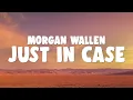 Lagu Morgan Wallen - Just In Case