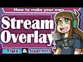 How to Make an Overlay for Streaming Tips for Artists and Gamers