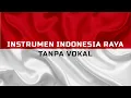 Download Lagu INSTRUMEN INDONESIA RAYA TANPA VOKAL