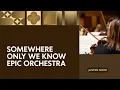 Download Lagu Somewhere only we know | Keane | Epic Orchestra 