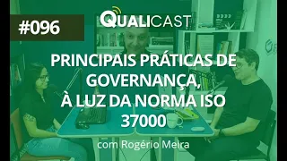 QUALICAST #096 - Principais práticas de Governança, à luz da Norma ISO 37000!