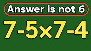 7-5 7-4 Can you solve this simple math question Simplify algebraic expression