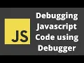39 Debugging Javascript code in the browser How to use Debugger in code for debugging