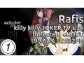 Download Lagu Rafis | Wakeshima Kanon - killy killy JOKER TV size [Infected] HDDT 99.62% FC 532pp