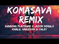 Download Lagu Diamond Platnumz x Jason Derulo ft Khalil Harisson \u0026 Chley - Komasava Remix (lyrics)