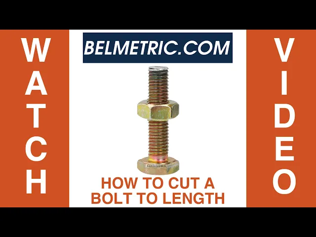How To Cut A Bolt To Length with BelMetric.com