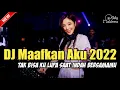 Download Lagu DJ MAAFKAN AKU | TAK BISA KU LUPA SAAT INDAH BERSAMAMU !! DUGEM REMIX PILIHAN TERBARU 2022