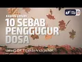 Download Lagu 10 Sebab Penggugur Dosa - Ustadz Dr. Firanda Andirja, Lc, M.A.