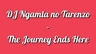 dj ngamla no tarenzo the journey ends here