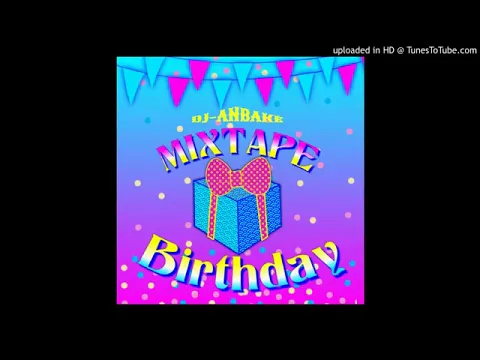Download MP3 Mixtape Birthday Full - Dj Anbakè