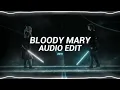 Bloody Mary [Edit Audio] - Lady Gaga