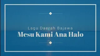 Download LIRYK LAGU DAERAH BAJAWA  - MESU KAMI ANA HALO MP3