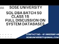 Sql DBA Batch 50 Class 15 Full Discussion on System Databases contact 91 9902590140