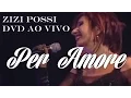 Download Lagu PER AMORE: DVD AO VIVO | ZIZI POSSI