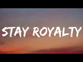 The Royalty Family - Stay Royalty (Lyrics) New Song