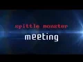 Download Lagu Spittle monster - meeting