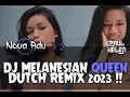 Download Lagu DJ MELANESIAN QUEEN DUTCH REMIX || PAUL KELEN