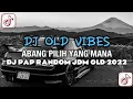 Download Lagu DJ ABANG PILIH YANG MANA OLD VIBES PAP RANDOM JDM SLOWED 2022