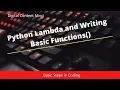 Quick Python Lambda programming and Writing Basic Functions