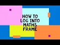 Logging into MathsFrame