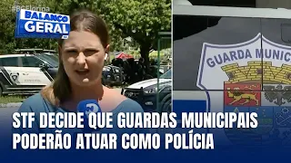 STF autoriza guardas municipais a atuar como polícia ostensiva