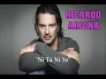 RICARDO ARJONA "Ni Tú Ni Yo"