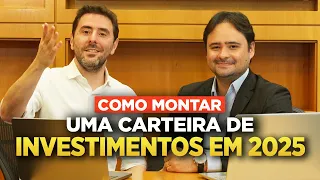 Como montar uma carteira de investimentos em 2025