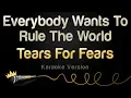 Download Lagu Tears For Fears -  Everybody Wants To Rule The World (Karaoke Version)
