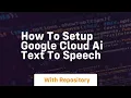 How to setup google cloud ai text to speech