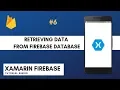 Xamarin Firebase Tutorials - Retrieving Data from Firebase