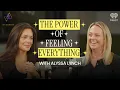 013 The Power of Feeling Everything With Alyssa Lynch